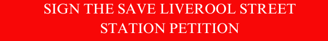 SIGN THE SAVE LIVEROOL STREET STATION PETITION